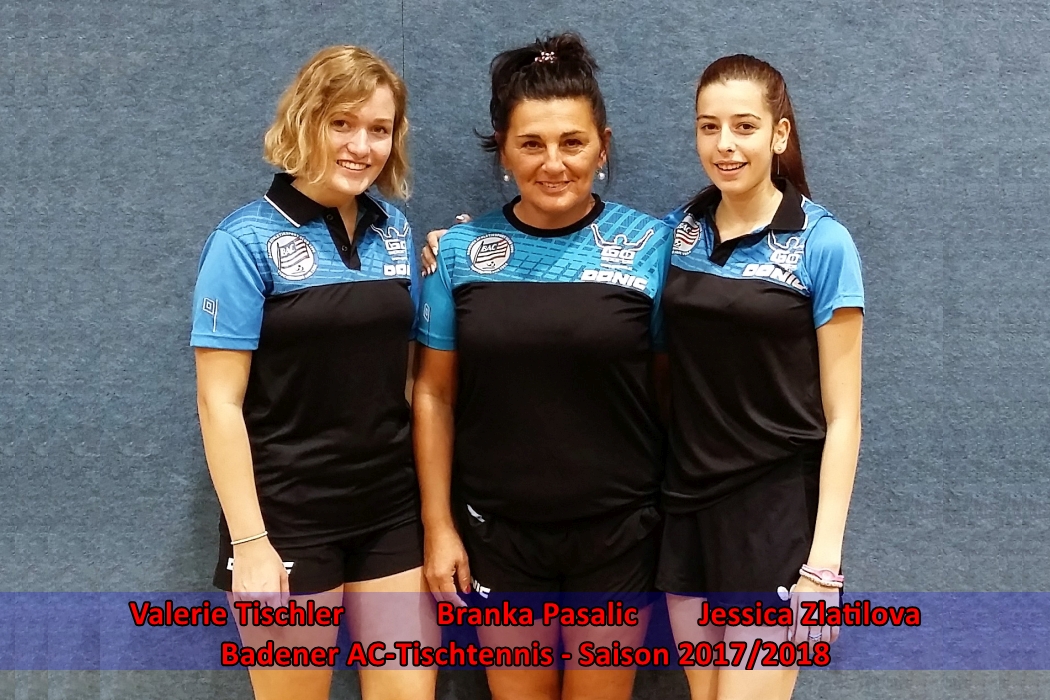 Badener AC Tischtennis - Bundesliga Damen Saison 2017-2018 - Valerie Tischter Branca Pasalic Jessica Zlatilova